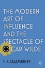 The Modern Art of Influence and the Spectacle of Oscar Wilde - eBook