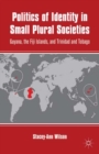 Politics of Identity in Small Plural Societies : Guyana, the Fiji Islands, and Trinidad and Tobago - eBook
