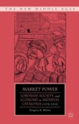 Market Power : Lordship, Society, and Economy in Medieval Catalonia (1276-1313) - eBook