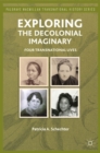 Exploring the Decolonial Imaginary : Four Transnational Lives - eBook