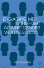 Engaging Men in the Fight Against Gender Violence : Case Studies from Africa - Book