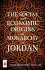 The Social and Economic Origins of Monarchy in Jordan - eBook