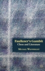 Faulkner's Gambit : Chess and Literature - eBook