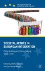 Societal Actors in European Integration : Polity-Building and Policy-making 1958-1992 - Book