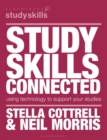 Study Skills Connected : Using Technology to Support Your Studies - Book