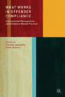 What Works in Offender Compliance : International Perspectives and Evidence-Based Practice - Book