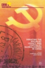 Debating the Socialist Legacy and Capitalist Globalization in China - Book
