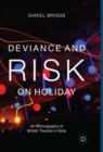 Deviance and Risk on Holiday : An Ethnography of British Tourists in Ibiza - eBook