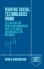 Making Social Technologies Work : Leveraging the Power and Managing Perils of Social Technologies in Business - Book