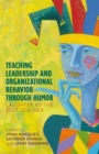 Teaching Leadership and Organizational Behavior through Humor : Laughter as the Best Teacher - Book