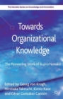Towards Organizational Knowledge : The Pioneering Work of Ikujiro Nonaka - Book
