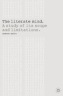 The Literate Mind : A Study of Its Scope and Limitations - Book