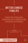British Chinese Families : Parenting, Relationships and Childhoods - eBook