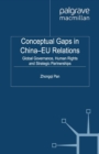 Conceptual Gaps in China-EU Relations : Global Governance, Human Rights and Strategic Partnerships - eBook