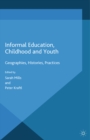 Informal Education, Childhood and Youth : Geographies, Histories, Practices - eBook