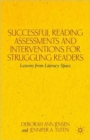 Successful Reading Assessments and Interventions for Struggling Readers : Lessons from Literacy Space - Book