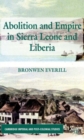 Abolition and Empire in Sierra Leone and Liberia - Book