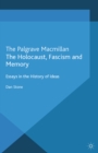 The Holocaust, Fascism and Memory : Essays in the History of Ideas - eBook