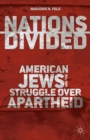 Nations Divided : American Jews and the Struggle over Apartheid - eBook