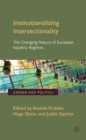 Institutionalizing Intersectionality : The Changing Nature of European Equality Regimes - eBook