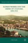 Alfred Weber and the Crisis of Culture, 1890-1933 - eBook