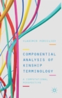 Componential Analysis of Kinship Terminology : A Computational Perspective - Book