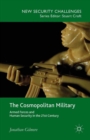 The Cosmopolitan Military : Armed Forces and Human Security in the 21st Century - eBook