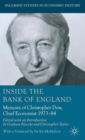 Inside the Bank of England : Memoirs of Christopher Dow, Chief Economist 1973-84 - Book