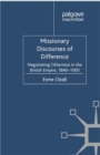 Missionary Discourses of Difference : Negotiating Otherness in the British Empire, 1840-1900 - eBook