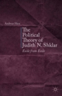 The Political Theory of Judith N. Shklar : Exile from Exile - eBook
