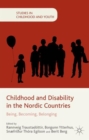 Childhood and Disability in the Nordic Countries : Being, Becoming, Belonging - Book