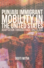 Punjabi Immigrant Mobility in the United States : Adaptation Through Race and Class - eBook