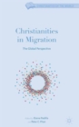Christianities in Migration : The Global Perspective - Book