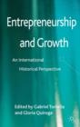 Entrepreneurship and Growth : An International Historical Perspective - Book