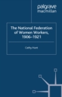 The National Federation of Women Workers, 1906-1921 - eBook