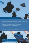 Women, Universities, and Change : Gender Equality in the European Union and the United States - Book