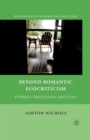 Beyond Romantic Ecocriticism : Toward Urbanatural Roosting - Book