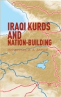 Iraqi Kurds and Nation-Building - Mohammed M. A. Ahmed