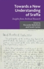 Towards a New Understanding of Sraffa : Insights from Archival Research - Book