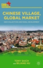 Chinese Village, Global Market : New Collectives and Rural Development - eBook