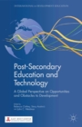 Post-Secondary Education and Technology : A Global Perspective on Opportunities and Obstacles to Development - eBook