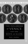 The Dogaressa of Venice, 1200-1500 : Wives and Icons - eBook