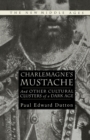 Charlemagne's Mustache : And Other Cultural Clusters of a Dark Age - eBook