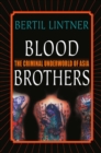 Blood Brothers : The Criminal Underworld of Asia - eBook