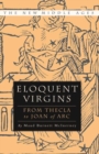Eloquent Virgins : The Rhetoric of Virginity from Thecla to Joan of Arc - eBook
