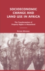 Socioeconomic Change and Land Use in Africa : The Transformation of Property Rights in Maasailand - eBook