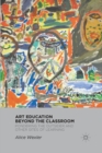 Art Education Beyond the Classroom : Pondering the Outsider and Other Sites of Learning - eBook
