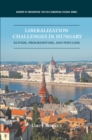 Liberalization Challenges in Hungary : Elitism, Progressivism, and Populism - eBook