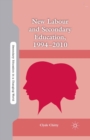 New Labour and Secondary Education, 1994-2010 - eBook