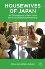 Housewives of Japan : An Ethnography of Real Lives and Consumerized Domesticity - eBook
